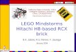 LEGO Mindstorms Hitachi H8-based RCX brick B.A. Juliano, R.S. Renner, F. Jauregui January 2004 California State University, Chico Intelligent Systems Laboratory