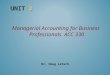 Managerial Accounting for Business Professionals ACC 330 UNIT 3 Dr. Doug Letsch