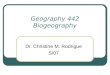 Geography 442 Biogeography Dr. Christine M. Rodrigue S/07