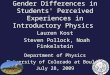 Gender Differences in Students' Perceived Experiences in Introductory Physics Lauren Kost Steven Pollock, Noah Finkelstein Department of Physics University