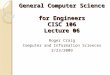 General Computer Science for Engineers CISC 106 Lecture 06 Roger Craig Computer and Information Sciences 2/23/2009