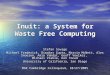 Inuit: a System for Waste Free Computing Stefan Savage Michael Frederick, Diwaker Gupta, Marvin McNett, Alex Snoeren, Amin Vahdat, Geoff Voelker, Michael