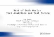 Best of Both Worlds Text Analytics and Text Mining Tom Reamy Chief Knowledge Architect KAPS Group Knowledge Architecture Professional Services 