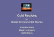 Cold Regions In Global Environmental Change Introductions Basic concepts Definitions
