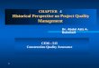 1 CHAPTER 4 Historical Perspective on Project Quality Management Dr. Abdul Aziz A. Bubshait CEM – 515 Construction Quality Assurance