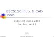 1/19/2007EECS150 Lab Lecture #11 EECS150 Intro. & CAD Tools EECS150 Spring 2008 Lab Lecture #1 Ke Xu