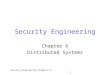 Security Engineering (Chapter 6) 1 Security Engineering Chapter 6 Distributed Systems