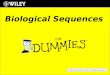 © Wiley Publishing. 2007. All Rights Reserved. Biological Sequences