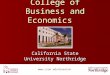 Www.csun.edu/busecon College of Business and Economics California State University Northridge