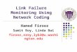 Link Failure Monitoring Using Network Coding Hamed Firooz Sumit Roy, Linda Bai firooz,sroy,lyb3@u.washington.edu