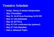 1 Tentative Schedule u Today: Theory of abstract interpretation u May 5 Procedures u May 15, 14-16 Orna Grumberg 14-16 309 u May 12 Yom Hatzamaut u May