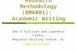 Research Methodology (RM6001): Academic Writing Íde O’Sullivan and Lawrence Cleary Regional Writing Centre, UL 