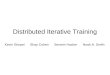 Distributed Iterative Training Kevin Gimpel Shay Cohen Severin Hacker Noah A. Smith
