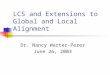 LCS and Extensions to Global and Local Alignment Dr. Nancy Warter-Perez June 26, 2003