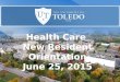Health Care New Resident Orientation June 25, 2015