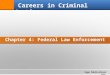 Chapter 4: Federal Law Enforcement 1 Careers in Criminal Justice Sage Publications Inc