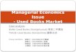Case analysis: Mollie Used Books Store(physical) 茉莉二手書店 TAAZE Used Books Store(online) 讀冊生活 Group members: Managerial Economics Issue - Used Books Market