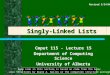 Cmput 115 - Lecture 15 Department of Computing Science University of Alberta ©Duane Szafron 2000 Some code in this lecture is based on code from the book: