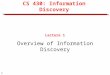 1 CS 430: Information Discovery Lecture 1 Overview of Information Discovery