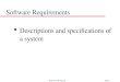 Software Engineering, Slide 1 Software Requirements l Descriptions and specifications of a system