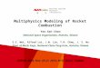 N S P O National Applied Research Laboratories Multiphysics Modeling of Rocket Combustion Yen-Sen Chen National Space Organization, Hsinchu, Taiwan S.S