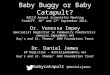 Baby Buggy or Baby Catapult? BACCH Annual Scientific Meeting Cardiff. 16 th and 17 th September 2014. Dr. Vanessa Impey Specialist Registrar in Community