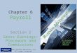 Chapter 6 Payroll Section 2 Gross Earnings: Piecework and Commissions © 2012 Pearson Education, Inc. All rights reserved