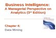 Chapter 4: Data Mining Business Intelligence: A Managerial Perspective on Analytics (3 rd Edition)