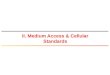 II. Medium Access & Cellular Standards. TDMA/FDMA/CDMA