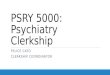 PSRY 5000: Psychiatry Clerkship FELICE CATO CLERKSHIP COORDINATOR