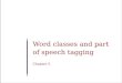 Word classes and part of speech tagging Chapter 5