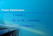 Power Electronics Chapter 5 DC to DC Converters (Choppers)