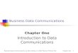 Business Data Communications, by Allen Dooley, (c) 2005 Pearson Prentice HallChapter One 1 Business Data Communications Chapter One Introduction to Data