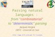 English version Parsing natural languages : from "combinatorial" to "deterministic" parsing Jacques Vergne GREYC - Université de Caen jvergne