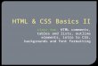 Class two: HTML comments, tables and lists, outline elements, intro to CSS, backgrounds and font formatting