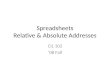 Spreadsheets Relative & Absolute Addresses CIL 102 ‘08 Fall
