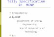 Tally Specification in MCNP  Presented by: A. O. Ezzati Department of Energy Engineering, Sharif University of Technology  By: Dr. M. Shahriari