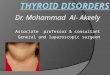 Dr. Mohammad Al- Akeely Associate professor & consultant General and laparoscopic surgeon
