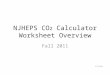 NJHEPS CO 2 Calculator Worksheet Overview Fall 2011 9/27/2011