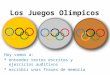 Los Juegos Olímpicos Hoy vamos a:  entender textos escritos y ejercicios auditivos  escribir unas frases de memoria