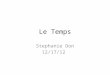 Le Temps Stephanie Don 12/17/12. Temps. Weather