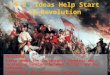 4.2 Ideas Help Start a Revolution OBJECTIVE: Learn about the Continental Congress and increasing tensions between Britain and her Colonies. Understand