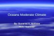 Oceans Moderate Climate By: Suzanne A. McKeon AKA: “Sammie”