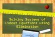 Solving Systems of Linear Equations using Elimination