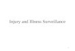1 Injury and Illness Surveillance. 2 Global Burden Non-fatal Occ Illness & Injury, WHO TRAUMATIC INJURY