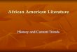 African American Literature History and Current Trends