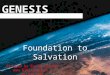 GENESIS Foundation to Salvation Created by David Turner 