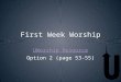 First Week Worship UWorship Resource Option 2 (page 53-55)