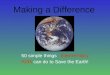 Making a Difference 50 simple things Elementary Kids can do to Save the Earth!