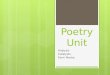 Poetry Unit Analysis Catalysts Form Poetry. Opening Qs  What is poetry?  What are vital attributes to the poetry genre?  How does one go about writing
